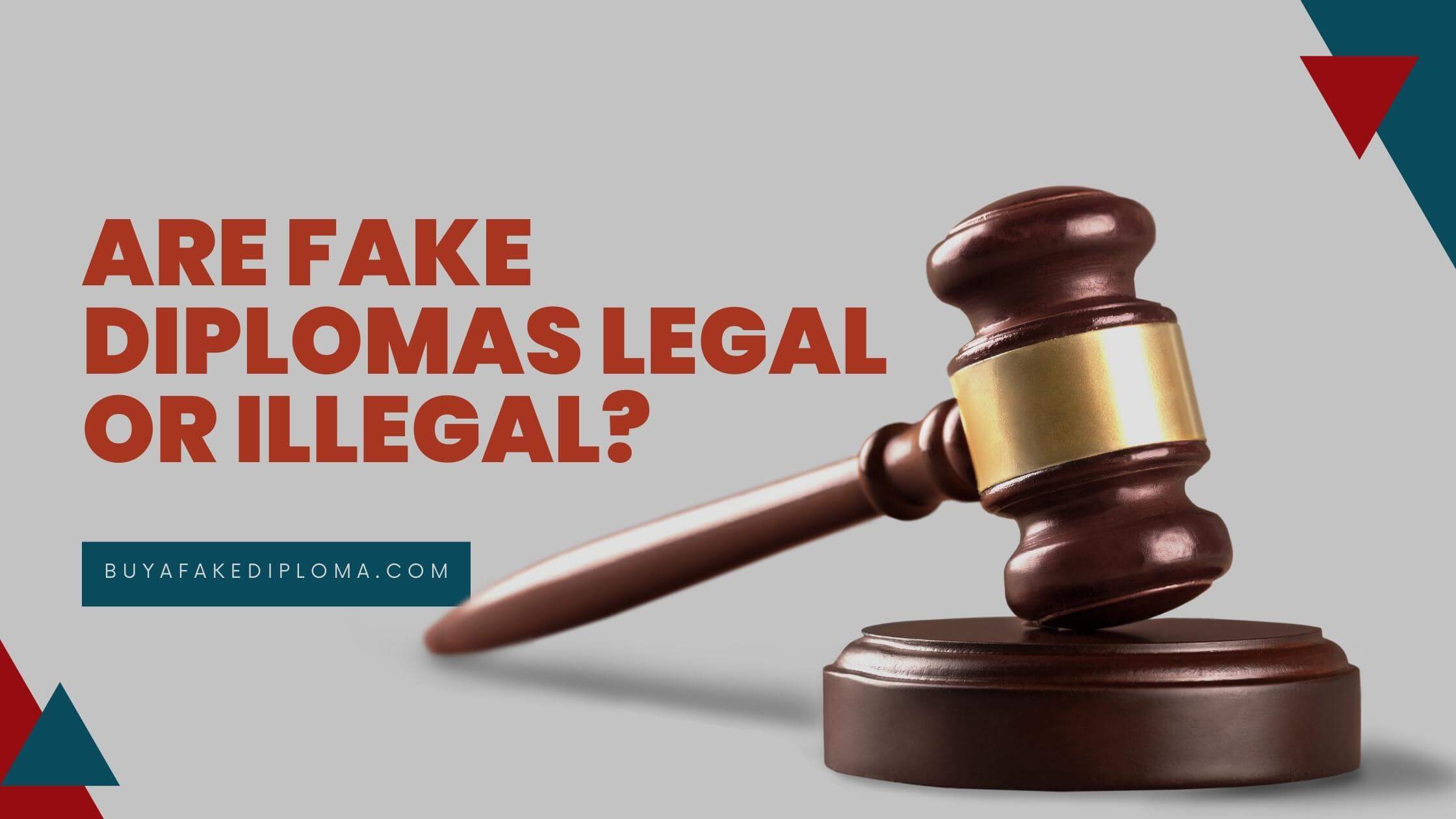 are fake diplomas legal or illegal